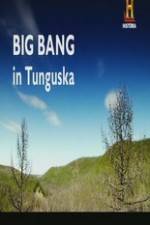 Watch Big Bang in Tunguska M4uhd