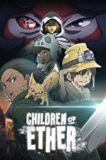 Watch Children of Ether M4uhd
