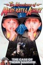Watch The Adventures of Mary-Kate & Ashley: The Case of Thorn Mansion M4uhd