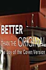 Watch Better Than the Original The Joy of the Cover Version M4uhd