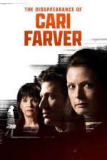 Watch The Disappearance of Cari Farver M4uhd