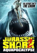 Watch Jurassic Shark 2: Aquapocalypse M4uhd