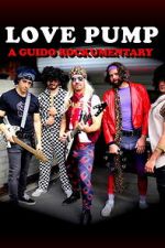 Watch LovePump: A Guido Rockumentary M4uhd