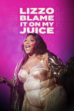 Watch Lizzo: Blame It on My Juice M4uhd