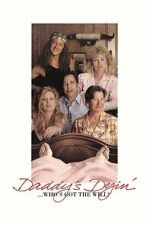 Watch Daddy\'s Dyin\'... Who\'s Got the Will? M4uhd