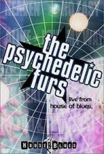 Watch The Psychedelic Furs: Live from the House of Blues M4uhd