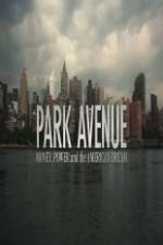 Watch Park Avenue: Money, Power and the American Dream M4uhd