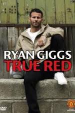 Watch Ryan Giggs True Red M4uhd