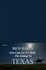 Watch Rich Hall\'s You Can Go to Hell, I\'m Going to Texas M4uhd