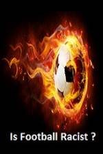 Watch Is Football Racist M4uhd