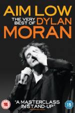 Watch Aim Low: The Best of Dylan Moran M4uhd
