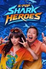 Watch K-Pop Shark Heroes M4uhd