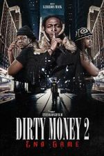 Watch Dirty Money 2 End Game M4uhd