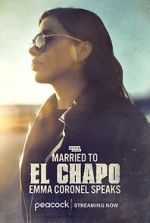 Watch Married to El Chapo: Emma Coronel Speaks M4uhd