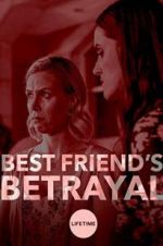 Watch Best Friend\'s Betrayal M4uhd
