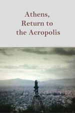 Watch Athens, Return to the Acropolis M4uhd