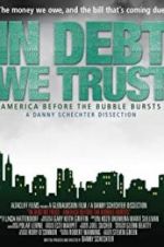 Watch In Debt We Trust: America Before the Bubble Bursts M4uhd