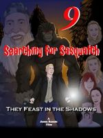 Watch Searching for Sasquatch 9: They Feast in the Shadows M4uhd