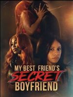 Watch My Best Friend\'s Secret Boyfriend M4uhd