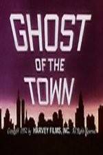 Watch Ghost of the Town M4uhd