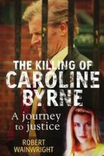 Watch A Model Daughter The Killing of Caroline Byrne M4uhd
