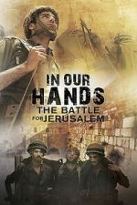 Watch In Our Hands: The Battle for Jerusalem M4uhd