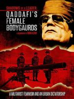 Watch Shadows of a Leader: Qaddafi\'s Female Bodyguards M4uhd