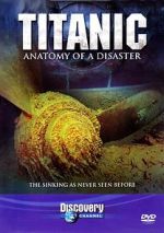 Watch Titanic: Anatomy of a Disaster M4uhd