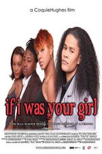 Watch If I Was Your Girl M4uhd