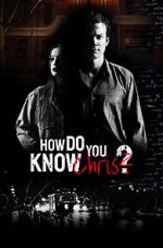 Watch How Do You Know Chris? M4uhd