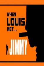 Watch When Louis Met Jimmy M4uhd