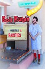 Watch Bob Rubin: Oddities and Rarities M4uhd