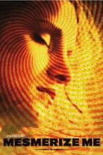 Watch Mesmerize Me M4uhd