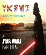 Watch Vader: Pull to the Light (Short 2024) M4uhd