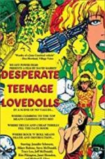 Watch Desperate Teenage Lovedolls M4uhd