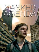 Watch Masked Agenda (Short 2020) M4uhd
