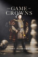 Watch The Game of Crowns: The Tudors M4uhd