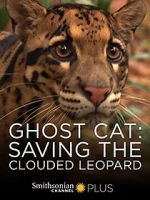 Watch Ghost Cat: Saving the Clouded Leopard M4uhd