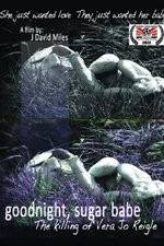 Watch Goodnight, Sugar Babe: The Killing of Vera Jo Reigle M4uhd