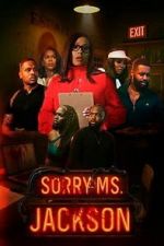 Watch Sorry Ms Jackson M4uhd