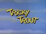 Watch Tricky Trout M4uhd