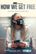 Watch How We Get Free (Short 2023) M4uhd