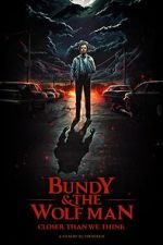 Watch Bundy & The Wolf Man: Closer Than We Think M4uhd