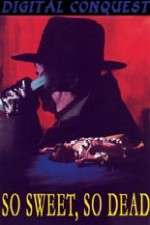 Watch So Sweet, So Dead M4uhd