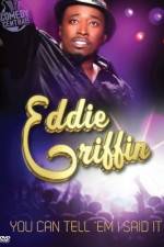 Watch Eddie Griffin You Can Tell 'Em I Said It M4uhd