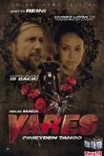 Watch Vares - Pimeyden tango M4uhd