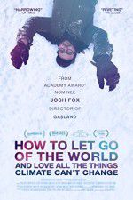 Watch How to Let Go of the World and Love All the Things Climate Cant Change M4uhd