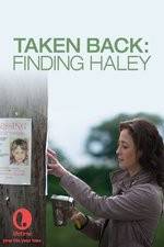 Watch Taken Back Finding Haley M4uhd