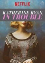 Watch Katherine Ryan: In Trouble M4uhd