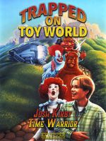 Watch Josh Kirby: Time Warrior! Chap. 3: Trapped on Toyworld M4uhd